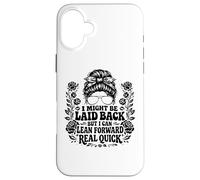 I Might Be Laid Back But Lean Forward Real Quick Funny Case for iPhone 16 Plus