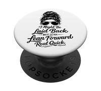 I Might Be Laid Back But Lean Forward Real Quick Funny PopSockets Adhesive PopGrip