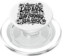 I Might Be Laid Back But Lean Forward Real Quick Funny PopSockets PopGrip for MagSafe
