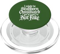 I Might Be Stubborn & Opinionated But At Least I'm Not Fake PopSockets PopGrip for MagSafe