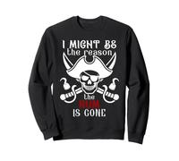 I Might Be the Reason the Rum is Gone Men Pirate Drinking Sweatshirt