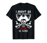 I Might Be the Reason the Rum is Gone Men Pirate Drinking T-Shirt