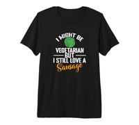 I Might Be Vegetarian But I Still Love A Sausage Premium T-Shirt