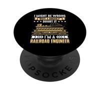 I Might Be Wrong But I Highly Doubt It I'm A Railroad Engine PopSockets Adhesive PopGrip
