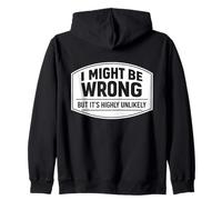 I Might Be Wrong But It's Highly Unlikely Funny Expert Joke Zip Hoodie