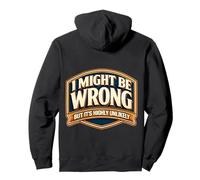 I Might Be Wrong But It's Highly Unlikely Funny Expert Quote Pullover Hoodie