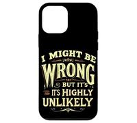 I MIGHT BE WRONG BUT IT'S HIGHLY UNLIKELY Typographic Case for iPhone 12 mini