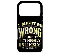I MIGHT BE WRONG BUT IT'S HIGHLY UNLIKELY Typographic Case for iPhone 17 Pro