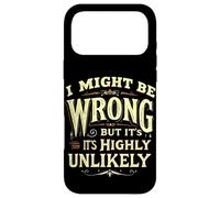 I MIGHT BE WRONG BUT IT'S HIGHLY UNLIKELY Typographic Case for iPhone 17 Pro Max