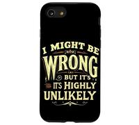 I MIGHT BE WRONG BUT IT'S HIGHLY UNLIKELY Typographic Case for iPhone SE (2020) / 7/8
