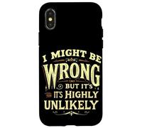 I MIGHT BE WRONG BUT IT'S HIGHLY UNLIKELY Typographic Case for iPhone X/XS