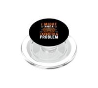 I Might Have A Tarantula Problem PopSockets PopGrip for MagSafe