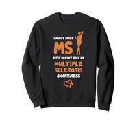 I Might Have MS But It Doesn't Have Me Multiple Sclerosis Sweatshirt