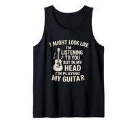 I Might Look Like I’m Listening Funny Guitar Musician Rock Tank Top