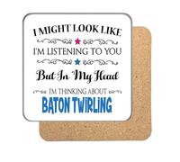 "I Might Look Like I'm Listening, But I'm Mainly Thinking About BATON TWIRLING" Hobby Coaster