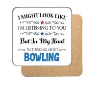 "I Might Look Like I'm Listening, But I'm Mainly Thinking About BOWLING" Hobby Coaster