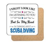 "I Might Look Like I'm Listening, But I'm Mainly Thinking About SCUBA DIVING" Hobby Coaster