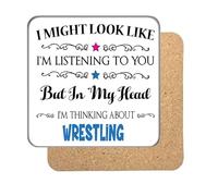 "I Might Look Like I'm Listening, But I'm Mainly Thinking About WRESTLING" Hobby Coaster