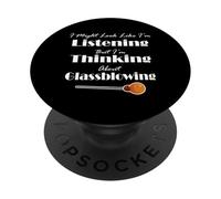 I Might Look Like I'm Listening But I'm Thinking About Glass PopSockets Adhesive PopGrip