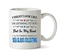 I Might Look Like I'm Listening to You But in My Head i am Thinking About SEA Glass Collecting - Hobby Mug
