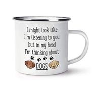 I Might Look Like I'm Listening to You Dogs Enamel Mug Cup