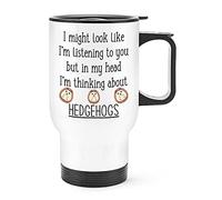 I Might Look Like I'm Listening to You Hedgehogs Travel Mug Cup with Handle