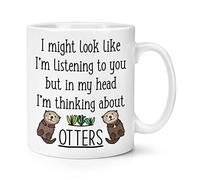 I Might Look Like I'm Listening to You Otters 10oz Mug Cup