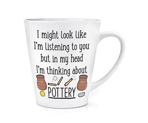 I Might Look Like I'm Listening to You Pottery 12oz Latte Mug Cup