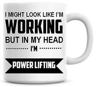 I Might Look Like I'm Working But in My Head I'm Power Lifting Coffee Mug