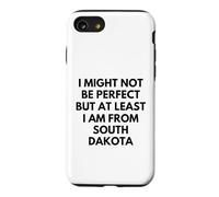 I Might Not Be Perfect But At Least I Am From South Dakota Case for iPhone SE (2020) / 7/8