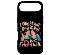 I Might Not Say It But My Best Friend Will - Case for iPhone Air