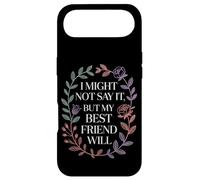I Might Not Say It But My Best Friend Will |- Case for iPhone Air
