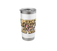 I Might Not Say It But My Dad Will Stainless Steel Insulated Tumbler