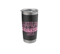 I Might Not Say It But My Daughter Will Stainless Steel Insulated Tumbler