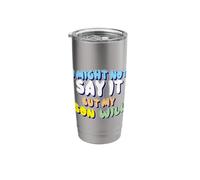 I Might Not Say It But My Son Will Stainless Steel Insulated Tumbler