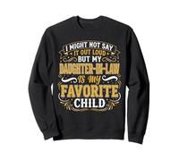 I Might Not Say It Out Loud Daughter in Law is my Favorite Sweatshirt