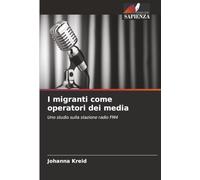 I migranti come operatori dei media: Uno studio sulla stazione radio FM4
