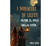 I miracoli di Lilith: Oltre il velo della vita