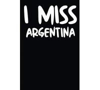 I Miss Argentina: A Notebook