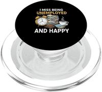 I Miss Being Unemployed And Happy Adulting Humor PopSockets PopGrip for MagSafe