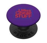 I Miss Cheap Stuff PopSockets Adhesive PopGrip