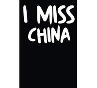 I Miss China: A Notebook