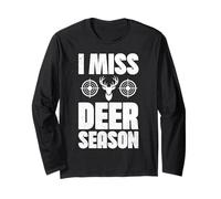 I Miss Deer Season Hunter Quote Long Sleeve T-Shirt