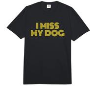I Miss My Dog - Funny Dog Lover Dog Mom Dog Dad Comfort Colors Adult Heavyweight T-Shirt