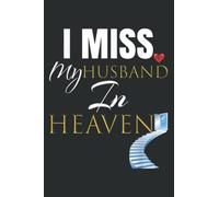 I Miss My Husband in Heaven Grief Quote Gift Idea: Wide Ruled Line Paper, Lined Notebook Journal with 6" x 9", 120 Pages for Work, School and College Supplies.
