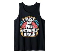I Miss My Pre Internet Brain - Tank Top