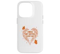 I Miss My Sister Always Case for iPhone 14 Pro