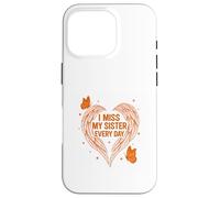 I Miss My Sister Always Case for iPhone 16 Pro