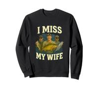 I Miss My Wife Funny Unhinged Fishing Meme Gen Z Brainrot Sweatshirt