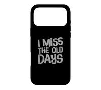 I Miss The Old Days Nostalgic Retro Vintage Humorous Quotes Case for iPhone 17 Pro Max